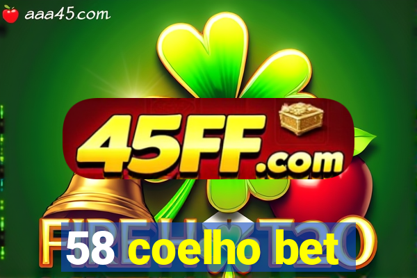 58 coelho bet